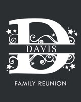 Davis Family Reunion: Personalized Last Name Monogram Letter D Family Reunion Guest Book, Sign In Book (Family Reunion Keepsakes) 1694572358 Book Cover