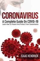 Coronavirus: A Complete Guide On COVID-19 Learn How To Prevent And Protect From Transmission 1801140081 Book Cover