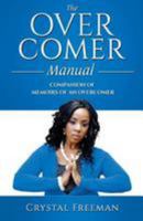 The Over Comer: Companion of Memoirs of an Overcomer 1503202046 Book Cover