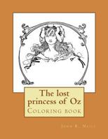 The Lost Princess of Oz: Coloring Book 1546468765 Book Cover
