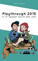 Playthrough 2015: In 77 Spielen durch das Jahr 3000517030 Book Cover