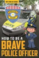 How to be a Brave Police Officer (How to be Readers) 1785985779 Book Cover