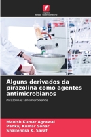 Alguns derivados da pirazolina como agentes antimicrobianos (Portuguese Edition) 6208974151 Book Cover