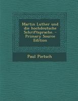 Martin Luther und die hochdeutsche Schriftsprache. 1271108550 Book Cover