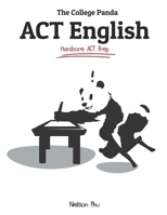 The College Panda's ACT English: Advanced Guide and Workbook 0989496406 Book Cover