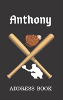 Anthony: Address Book for Kids who Love Baseball Personalized with your Boy's Name 1700550705 Book Cover