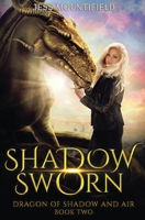 Shadow Sworn: Dragon of Shadow and Air Book 2 1649717210 Book Cover
