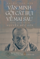 VĂN MINH GỞI CÁT BỤI VỀ MAI SAU: Hoa Đàm #11 - Tưởng Niệm và Cảm Niệm Thi Sĩ Nguyễn Đức Sơn 1716792835 Book Cover