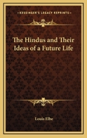 The Egyptians And Their Ideas Of A Future Life 142534609X Book Cover