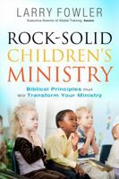 Rock Solid Children's Ministry 0830765433 Book Cover