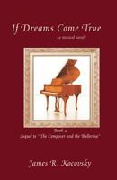 If Dreams Come True - A Musical Novel 1595984704 Book Cover