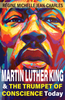 Martin Luther King and the Trumpet of Conscience Today 1626984433 Book Cover