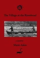 The Village at the Riverbend 0990766101 Book Cover