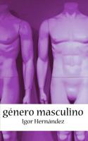Genero masculino: Relatos eroticos gay 1508693153 Book Cover