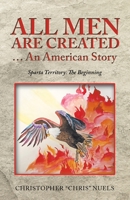 All Men Are Created an American Story: Sparta Territory: the Beginning 1665710950 Book Cover