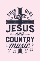 This Girl Runs on Jesus and Country Music: Christian Lined Notebook, Journal, Organizer, Diary, Composition Notebook, Gifts for Christians 171234739X Book Cover