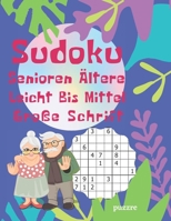 Sudoku Senioren Ältere Leicht Bis Mittel Große Schrift: Rätselbuch Logikspiele Für Senioren B08QS6KWDJ Book Cover