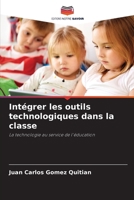 Intégrer les outils technologiques dans la classe (French Edition) 6206955125 Book Cover