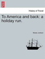 To America and Back: A Holiday Run 1241334862 Book Cover