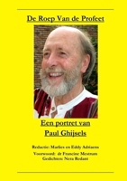 De Roep van de Profeet - Een portret van Paul Ghijsels 0244540144 Book Cover