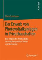Der Erwerb Von Photovoltaikanlagen in Privathaushalten: Eine Empirische Untersuchung Der Handlungsmotive, Treiber Und Hemmnisse 365807793X Book Cover