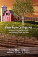 Lines from Collings Hill: Poems, Journal Entries, and Selected Life Records 1434444716 Book Cover