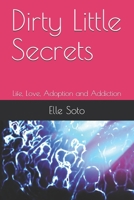 Dirty Little Secrets: Life, Love, Adoption and Addiction B09244VNLC Book Cover