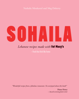 Sohaila : Lebanese Recipes from Fat Macy's 1610369505 Book Cover