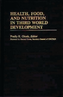 Health, Food, and Nutrition in Third World Development: (International Development Resource Books) 0313241422 Book Cover