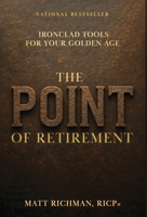 Point of Retirement : Ironclad Tools for Your Golden Age 1964046904 Book Cover