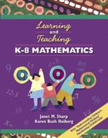 Learning and Teaching K-8 Mathematics (Book & VideoWorkshop CD-ROM) 020546484X Book Cover
