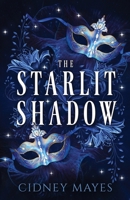 The Starlit Shadow (Starlight and Shadows) 1803783133 Book Cover