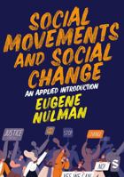 Social Movements and Social Change: An Applied Introduction 1529690501 Book Cover
