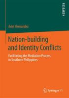 Nation-building and Identity Conflicts: Facilitating the Mediation Process in Southern Philippines 3658052147 Book Cover