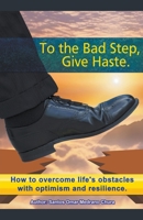 To the Bad Step, Give Haste. B0CND5XCNN Book Cover