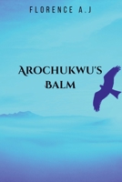 Arochukwu's Balm 945227672X Book Cover