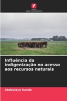 Influência da indigenização no acesso aos recursos naturais 6205921111 Book Cover