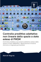 Controllo predittivo adattativo non lineare dello spazio a stato esteso di PMSM 6200903158 Book Cover