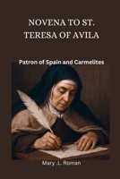 NOVENA TO ST. TERESA OF AVILA: Patron of Spain and Carmelites B0FS85DNZR Book Cover