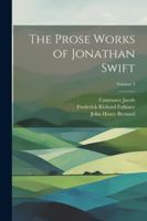 The Prose Works of Jonathan Swift; Volume 3 1022488422 Book Cover