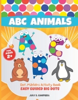 Dot Markers Activity Book ABC Animals. Easy Guided BIG DOTS: Dot Markers Activity Book Kindergarten. A Dot Markers & Paint Daubers Kids. Do a Dot Page ... Activity Books with Easy Guided BIG DOTS) B08LNJJB7C Book Cover