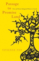 Passage to Promise Land: Voices of Chinese Immigrant Women to Canada 0773541497 Book Cover