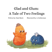 Glad and Glum B0GSH6ZGYL Book Cover
