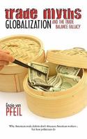 Trade Myths: Globalization and the Trade Balance Fallacy 9889956551 Book Cover