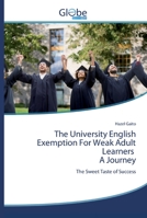 The University English Exemption For Weak Adult Learners A Journey: The Sweet Taste of Success 6200607907 Book Cover