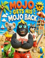 Mojo Gets His Mojo Back (Brain Injury Awareness Adventure Series™) B0H8VT7J5C Book Cover