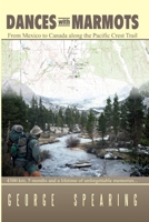 Dances With Marmots - A Pacific Crest Trail Adventure 1411656180 Book Cover