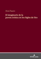 La Imaginería En La Poesía Erótica de Los Siglos de Oro 3631873018 Book Cover