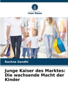 Junge Kaiser des Marktes: Die wachsende Macht der Kinder (German Edition) 6209303579 Book Cover