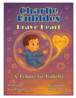 Charlie Bubbles, Brave Heart! B0FWK9C6Q6 Book Cover